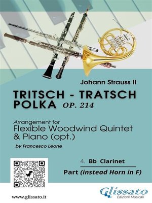 cover image of 4. Bb Clarinet (instead Horn) part of "Tritsch--Tratsch Polka" for Flexible Woodwind quintet and opt.Piano